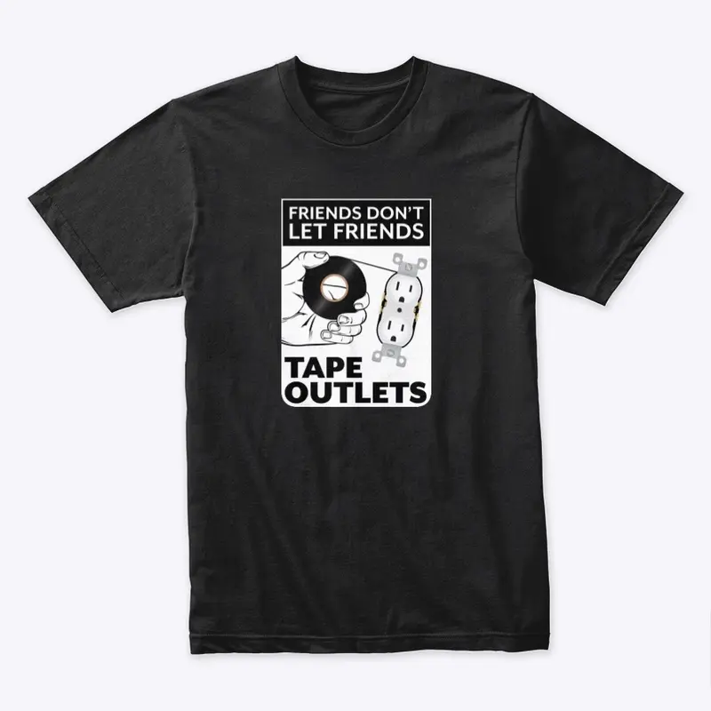 Don't Tape Outlets T-Shirt