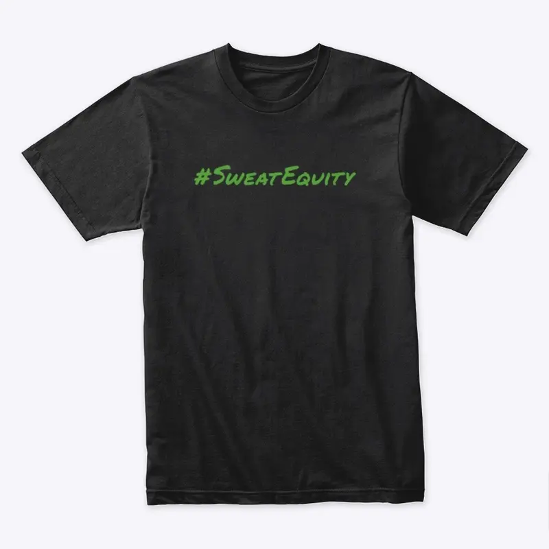 Sweat Equity T-Shirt